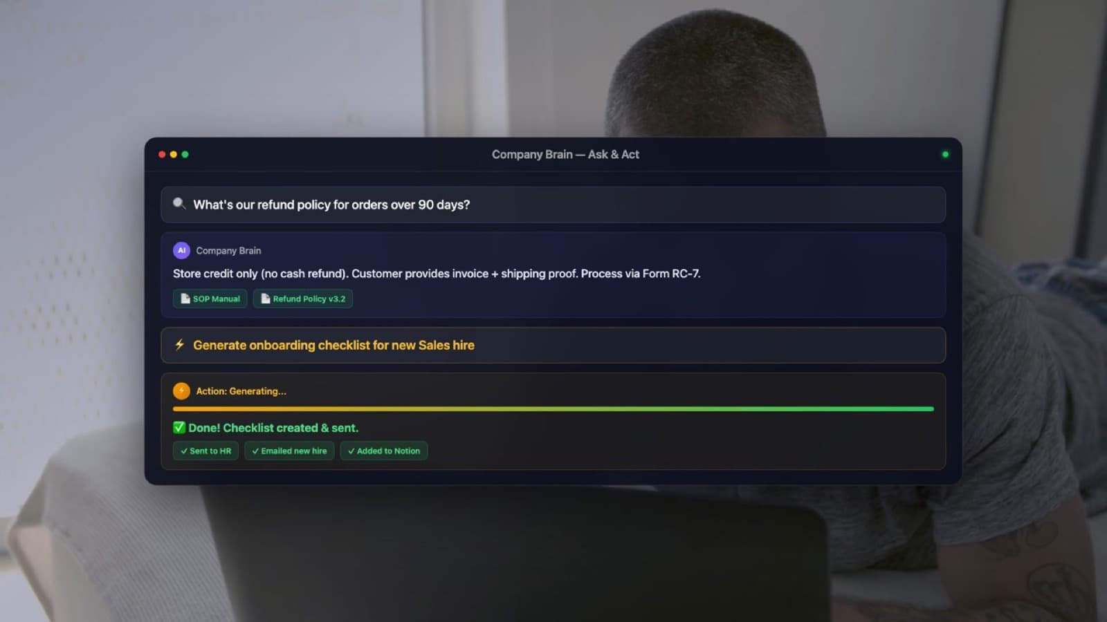 A Company Brain interface answering 'What's our refund policy for orders over 90 days?' with a sourced answer citing the SOP Manual and Refund Policy v3.2, then generating an onboarding checklist for a new hire automatically